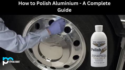 how to polish aluminum sheet metal|how to polish bare aluminum.